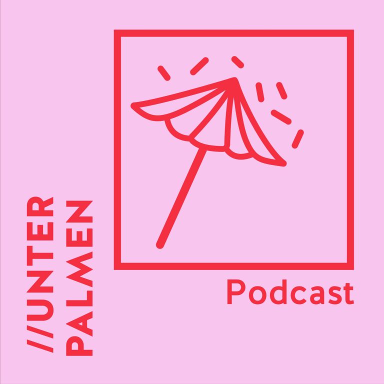 UNTER PALMEN Podcast