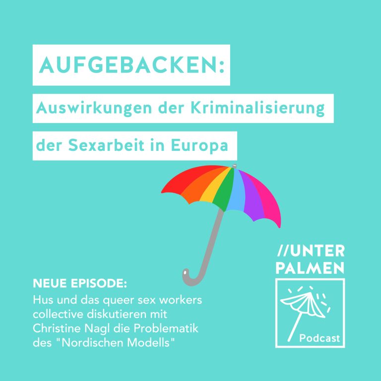Aufgebacken: Hus und queer sex workers collective – Auswirkungen der Kriminalisierung der Sexarbeit in Europa